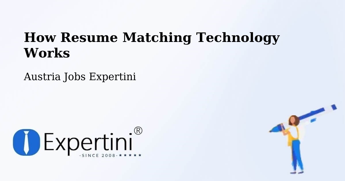 How Resume Matching Technology Works - Austria Jobs Expertini